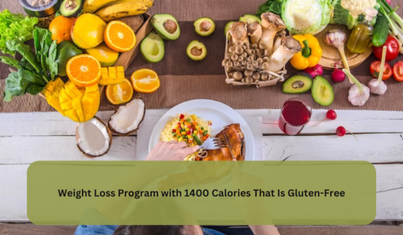 Weight Loss Program with 1400 Calories That Is Gluten-Free