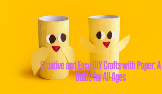 Creative and Easy DIY Crafts with Paper: A Guide for All Ages