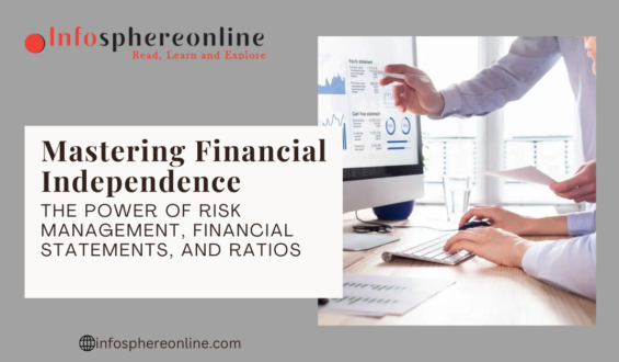 Mastering Financial Independence: The Power of Risk Management, Financial Statements, and Ratios