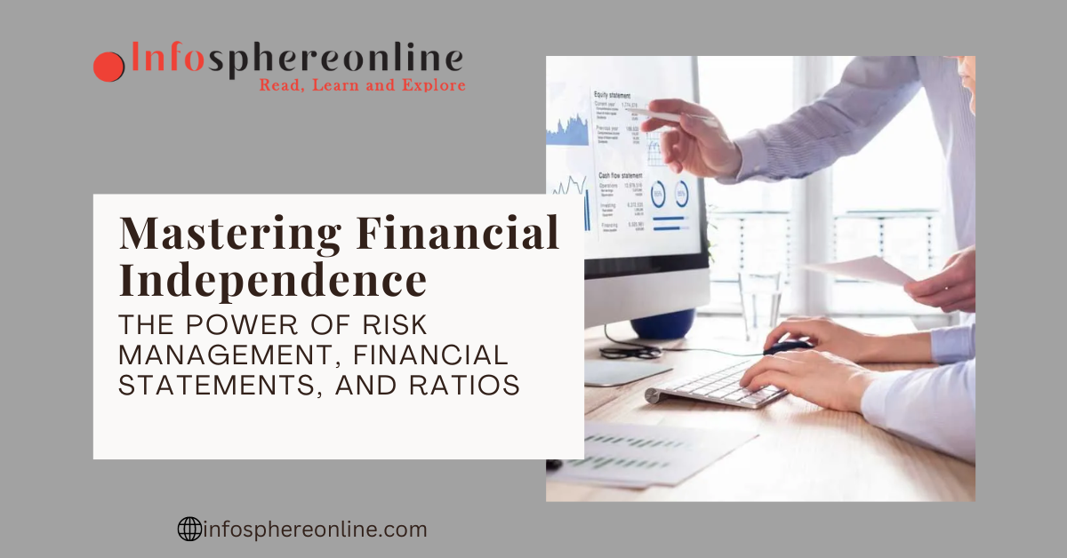 Mastering Financial Independence: The Power of Risk Management, Financial Statements, and Ratios