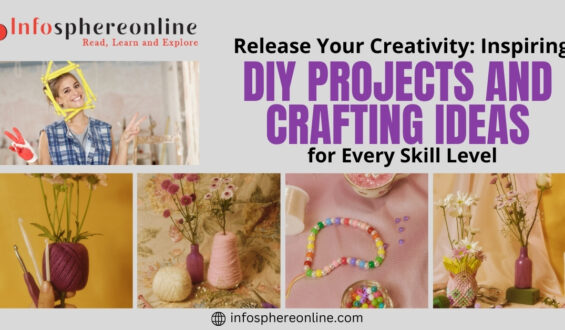 Release Your Creativity: Inspiring DIY Projects and Crafting Ideas for Every Skill Level