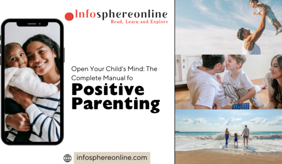 Open Your Child’s Mind: The Complete Manual for Positive Parenting