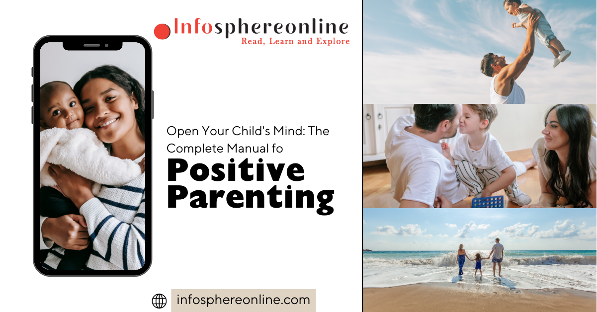 Open Your Child’s Mind: The Complete Manual for Positive Parenting