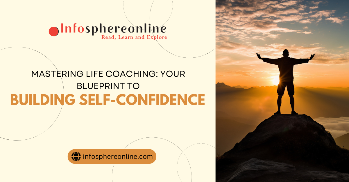 Mastering Life Coaching: Your Blueprint to Building Self-Confidence