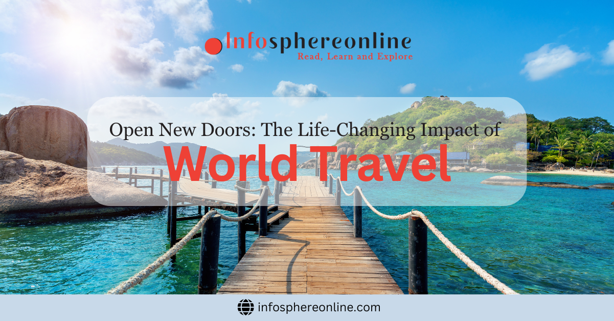 Open New Doors: The Life-Changing Impact of World Travel