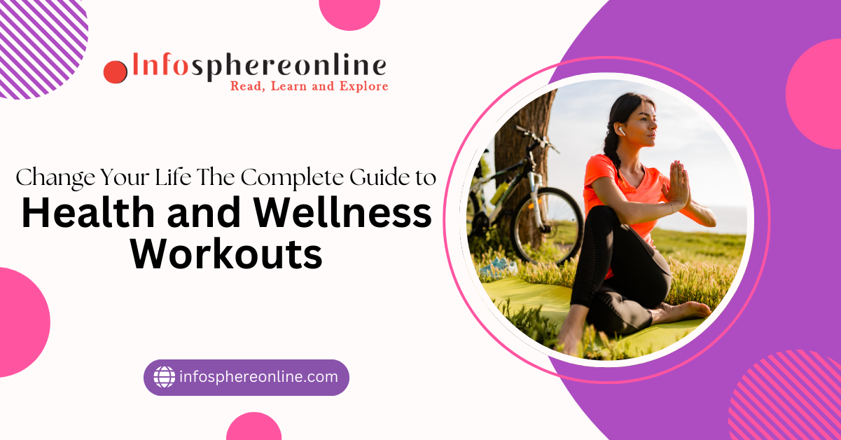 Change Your Life: The Complete Guide to Health and Wellness Workouts