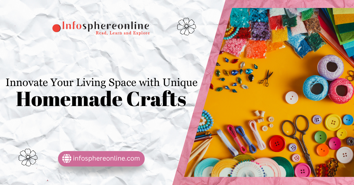 Innovate Your Living Space with Unique Homemade Crafts